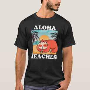 Retro Aloha Beaches Funny Sloth Matching Family Be T-Shirt