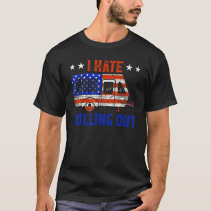 Retro American Flag Travel Trailer I Hate Pulling T-Shirt