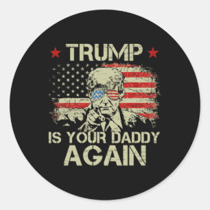 Retro American Flag Trump24 Funny Trump Is Your Da Classic Round Sticker