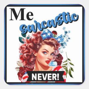 Retro American Pinup_ Me Sarcastic Never Square Sticker