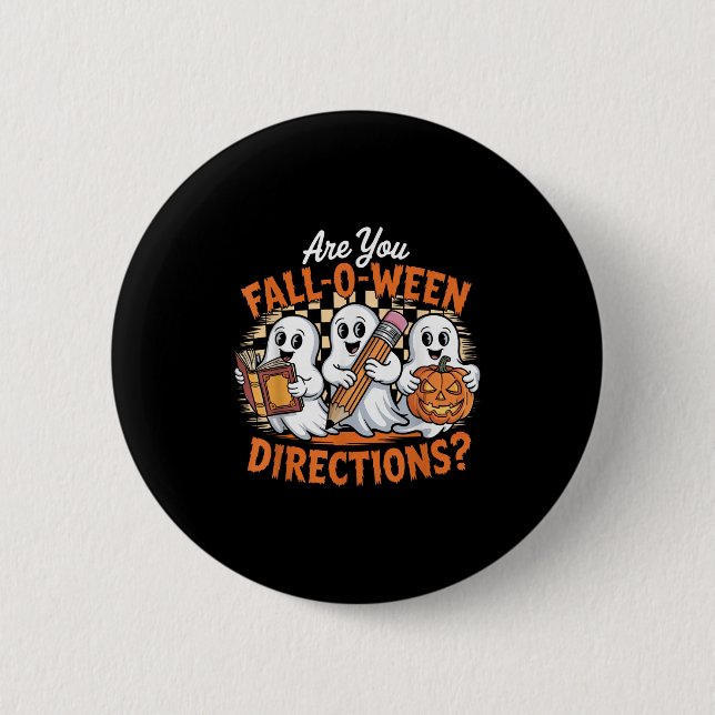 Retro Are You Fall O Ween Directions Ghost Hallowe 6 Cm Round Badge (Front)
