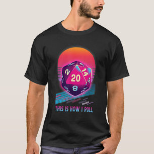 Retro Arts Dungeons Game This Is How I Roll Rpg Fo T-Shirt