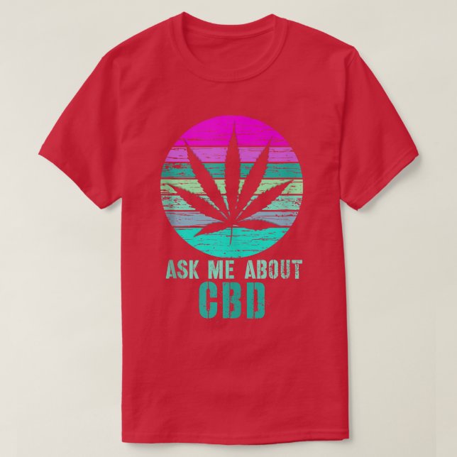 Retro Ask Me About Cbd Cannabidiol 302 T-Shirt (Design Front)