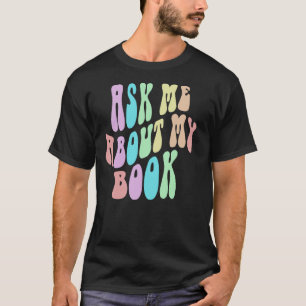 Retro ASK ME About MY BOOK Published Author Event T-Shirt