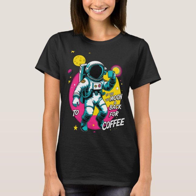 Retro Astronaut Coffee Space T-Shirt | "To The Moo (Front)