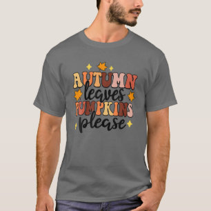 Retro Autumn Leaves Pumpkin Please Funny Fall Gift T-Shirt