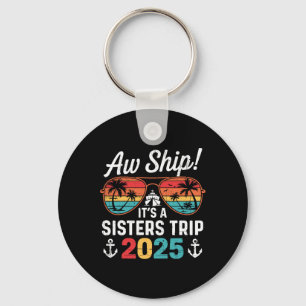 Retro Aw Ship It's A Sister's Trip 2025 Matching C Key Ring