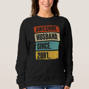 Retro Awesome Husband Since 2001 21 Wedding Aniver Sweatshirt