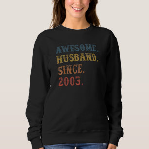 Retro Awesome Husband Since 2003 19 Wedding Anive Sweatshirt