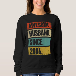 Retro Awesome Husband Since 2006 16 Wedding Aniver Sweatshirt