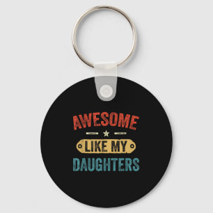 Retro Awesome Like My Daughters Funny Men Dad Fath Key Ring