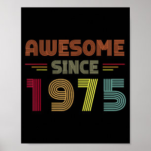 Retro Awesome Since 1975 47th Birthday Bday Born I Poster