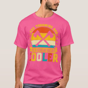 Retro Axe Throwing Dad Like a Regular Dad but Cool T-Shirt
