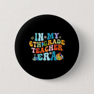 Retro Back To School In My 6th Grade Teacher Era M 6 Cm Round Badge