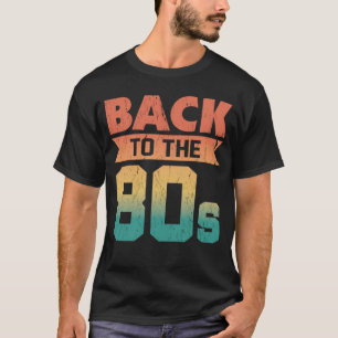 Retro Back To The 80s  Vintage Distressed Retro 80 T-Shirt