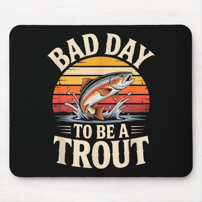 Retro Bad Day To Be A Trout Fishermen Funny Fishin Mouse Mat (Front)