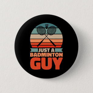 Retro Badminton - Vintage Shuttle Just A Badminton 6 Cm Round Badge