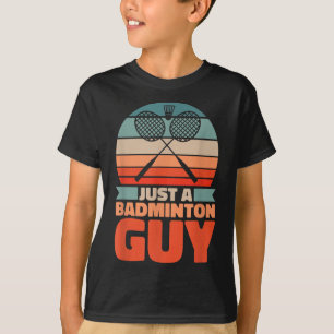 Retro Badminton - Vintage Shuttle Just A Badminton T-Shirt