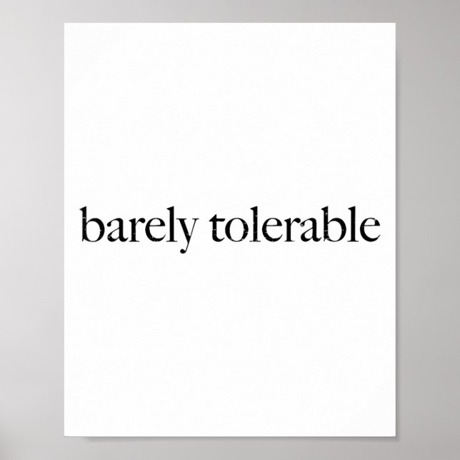 Retro Barely Tolerable Funny Quote For Work Humour Poster (Front)