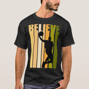 Retro basketball believe birthday boy mens dad mot T-Shirt