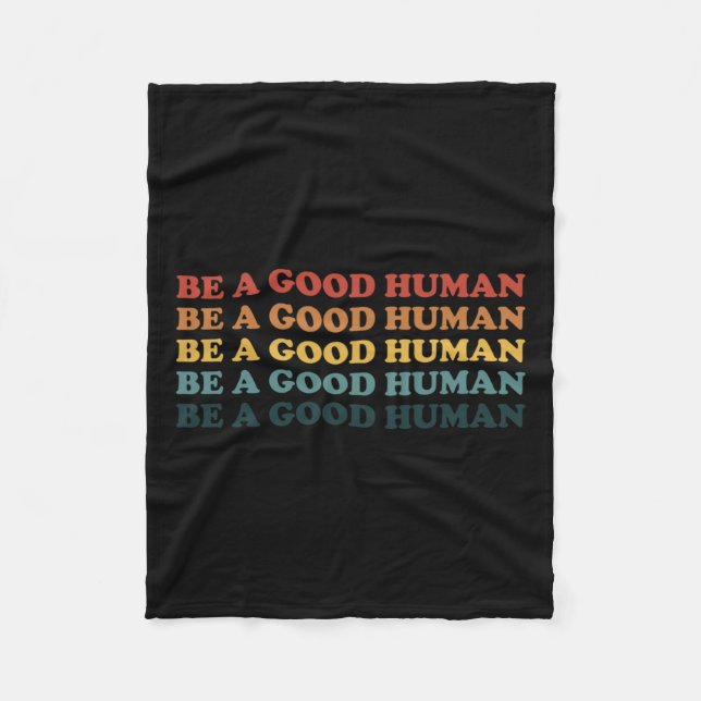 Retro Be A Good Human Kindness Saying Positive Mes Fleece Blanket (Front)