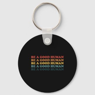 Retro Be A Good Human Kindness Saying Positive Mes Key Ring