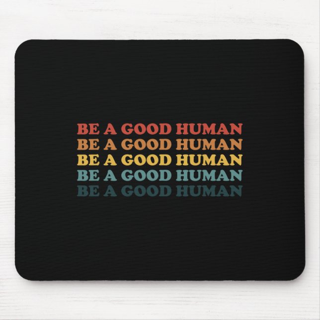 Retro Be A Good Human Kindness Saying Positive Mes Mouse Mat (Front)