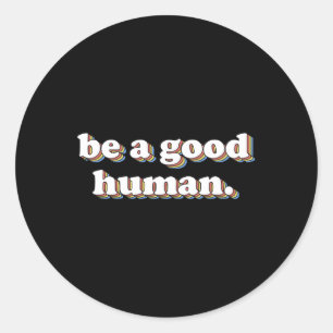 Retro Be A Good Human Positivity Kindness Positive Classic Round Sticker