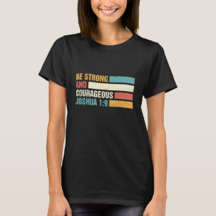 Retro Be Strong And Courageous Bible Verse Christi T-Shirt