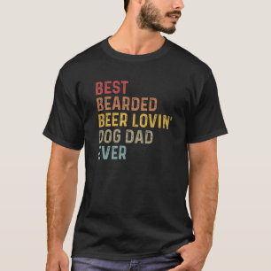 Retro Best Bearded Beer Lovin Dog Dad Ever Father T-Shirt