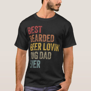 Retro Best Bearded Beer Lovin Dog Dad Ever Father' T-Shirt