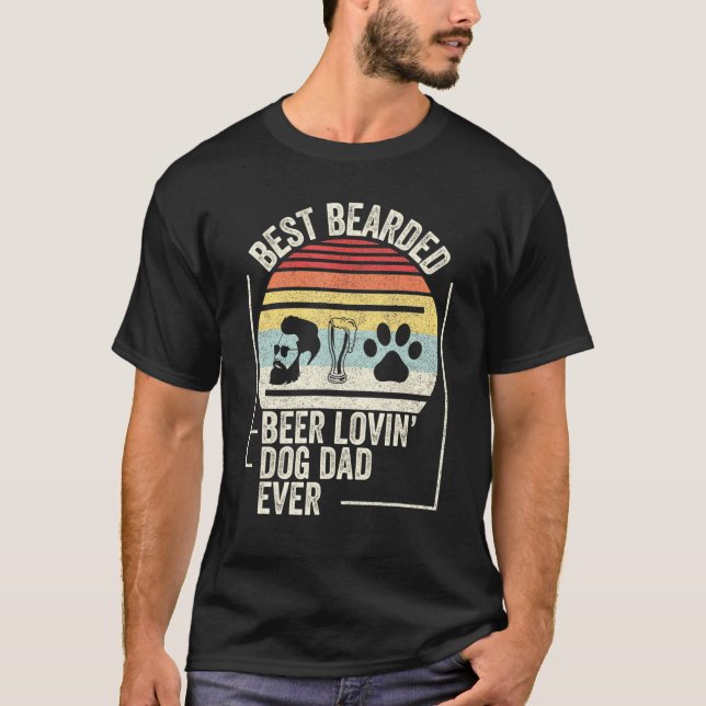 Retro Best Bearded Beer Lovin Dog Dad Ever Pet Own T-Shirt (Front)