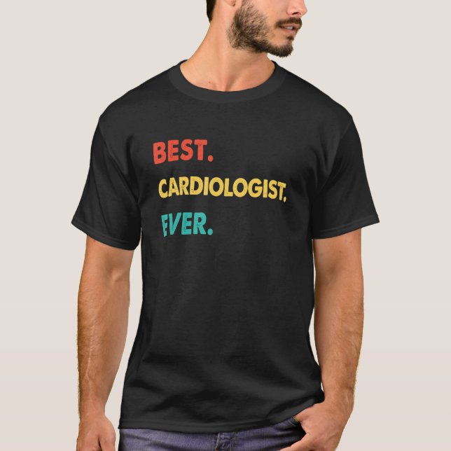 Retro Best Cardiologist Ever T-Shirt (Front)