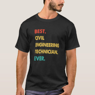 Retro Best Civil Engineering Technician Ever T-Shirt