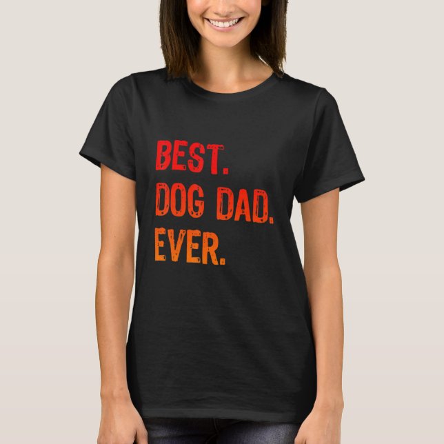 Retro Best Dog Dad Ever Cool   Daddy   T-Shirt (Front)