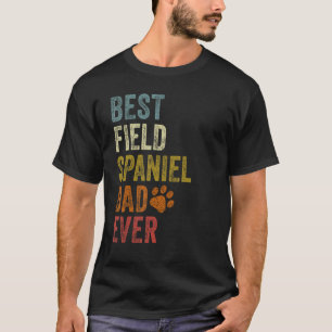 Retro Best Field Spaniel Dad Ever Field Spaniel Fa T-Shirt