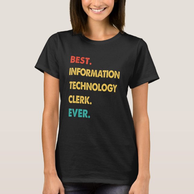 Retro Best Information Technology Clerk Ever T-Shirt (Front)