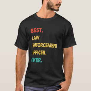 Retro Best Law Enforcement Officer Ever T-Shirt