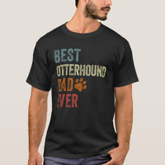 Retro Best Otterhound Dad Ever Otterhound Papa Fat T-Shirt