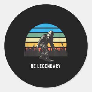Retro Bigfoot Be Legendary Motivational  Classic Round Sticker