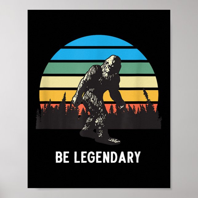 Retro Bigfoot Be Legendary Motivational  Poster (Front)