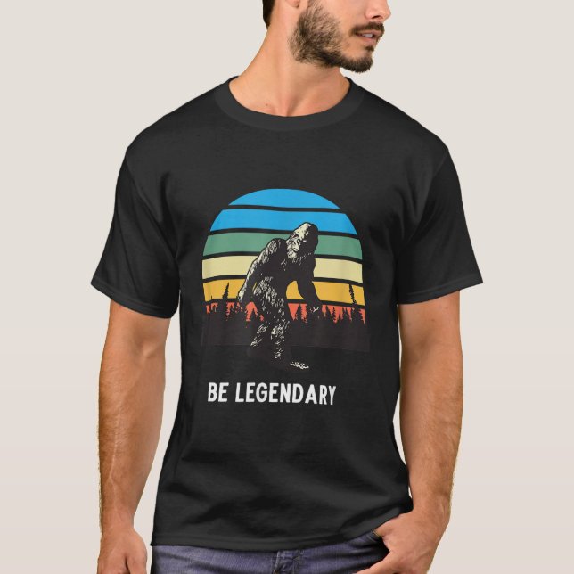 Retro Bigfoot Be Legendary Motivational  T-Shirt (Front)