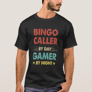 Retro Bingo Caller By Day Gamer By Night T-Shirt