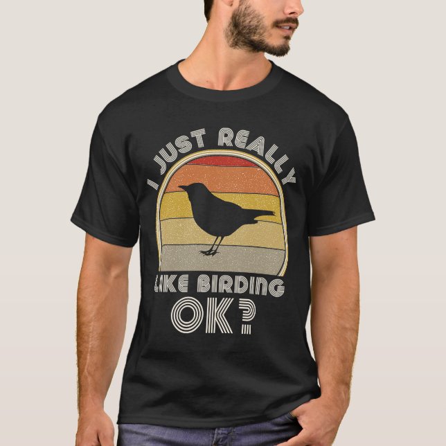 Retro Bird Watch  Ornithologie ich gerade wirkl T-Shirt (Front)