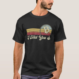 Retro Bitcoin I Told You So Coin BTC Hodl Graphic T-Shirt