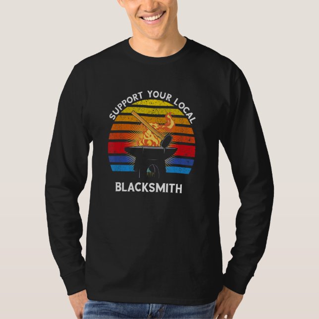 Retro Blacksmith Support Your Local Blacksmith Wor T-Shirt (Front)