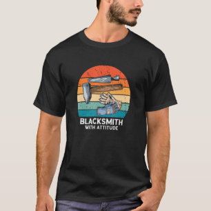 Retro Blacksmith With Attitude Forge Tools Blacksm T-Shirt