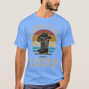 Retro Blame It All On My Roots Cowboy - Music Love T-Shirt