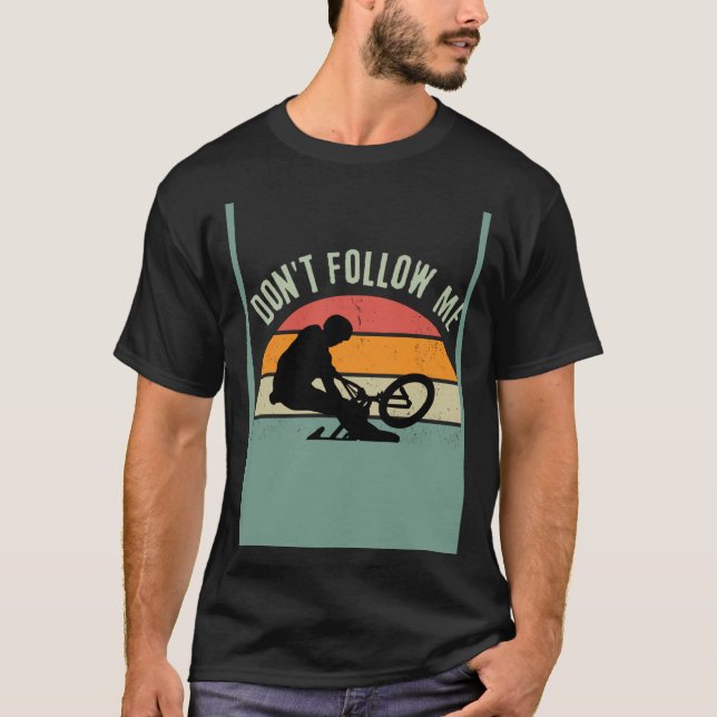 Retro BMX BIKE Don't Follow Me I Do Stupid Things T-Shirt (Front)