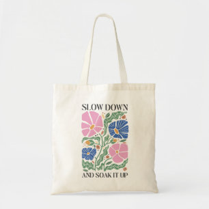 Retro Boho Floral Quote Slow Down And Soak it up  Tote Bag